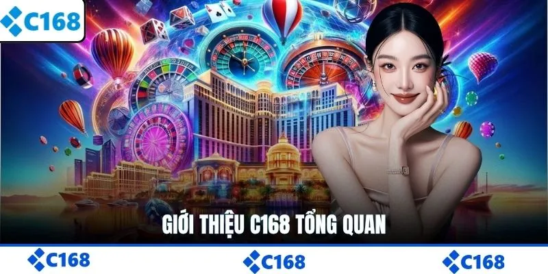 Giới thiệu C168 tổng quan