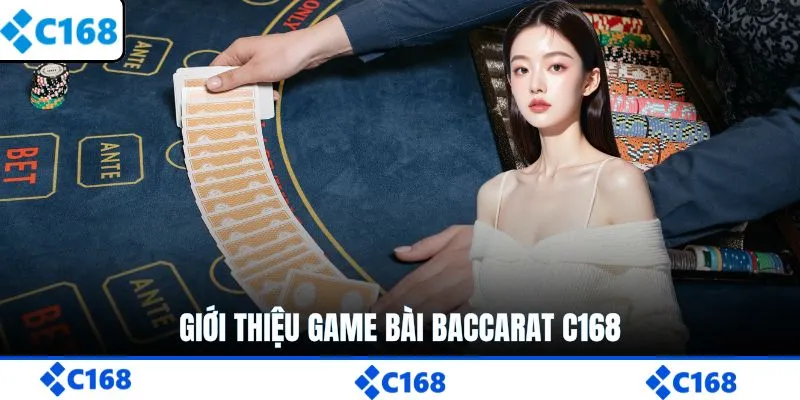 Giới thiệu game bài Baccarat C168